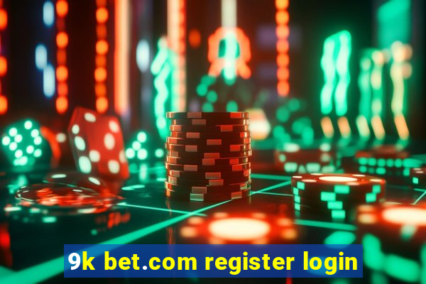 9k bet.com register login